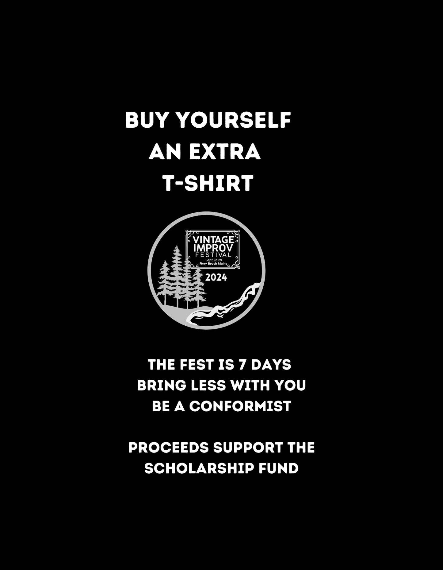 Buy Yourself an Extra Festival T-shirt  and support our Scholarship Fund